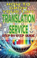 How to Grow Your Tiny Translation Service