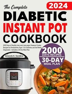 The Complete Diabetic Instant Pot Cookbook