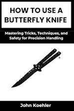 How to Use a Butterfly Knife