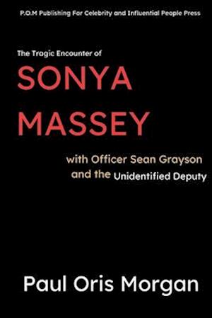 The Tragic Encounter of Sonya Massey With Officer Sean Grayson and The Unidentified Deputy