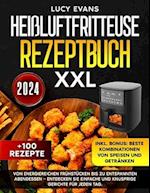 Heißluftfritteuse Rezeptbuch XXL