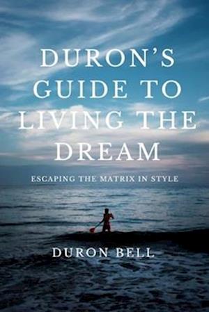 DuRon's Guide to Living the Dream