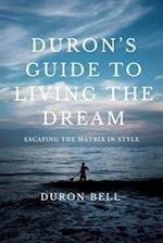 DuRon's Guide to Living the Dream