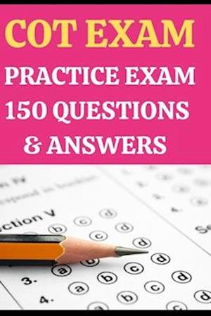 Certified Ophthalmic Technician (COT) Practice Exam 150 Questions & Answers Explanation