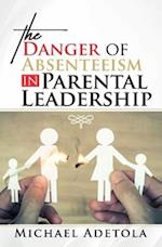 The Danger of Absenteeism in Parental Leadership