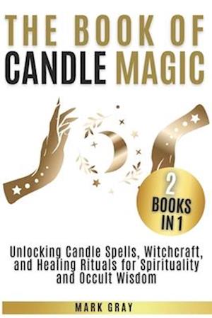 The Book of Candle Magic [2 Books in 1]