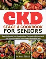 CKD Stage 4 Cookbook for Seniors