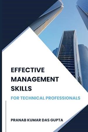 Effective Management Skills for Technical Professionals