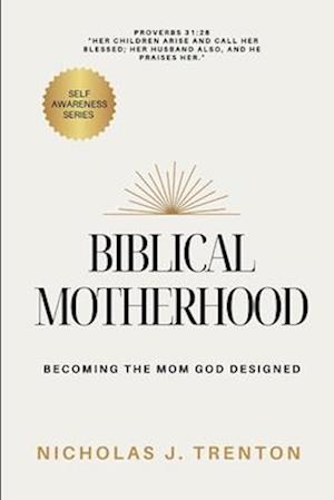 Biblical Motherhood