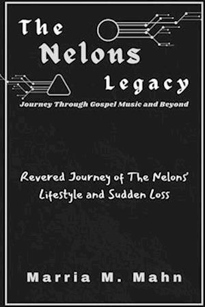 The Nelons Legacy Journey Through Gospel Music and Beyond