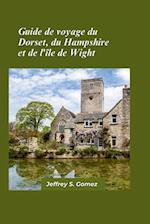 Guide de voyage du Dorset, du Hampshire et de l'île de Wight 2024