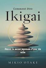 Comment être Ikigai