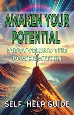 Awaken Your Potential Discovering the Power Within