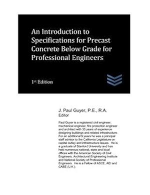 An Introduction to Specifications for Precast Concrete Below Grade for Professional Engineers