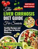 The Liver Cirrhosis Diet Guide for seniors