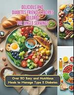 Delicious and Diabetes-Friendly Recipes Tailored for Single Servings