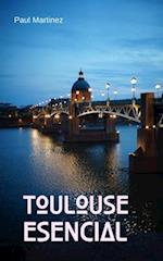 Toulouse Esencial