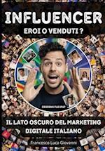 INFLUENCER; Eroi o Venduti?