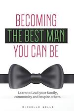 Becoming the best man you can be