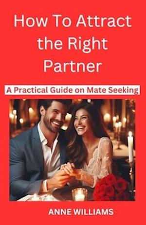 How to Attract the Right Partner