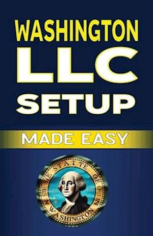 Washington LLC Setup Made Easy