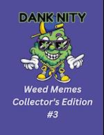 Dank Nity Weed Memes Collector's Edition 3