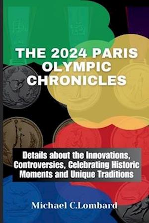 The 2024 Paris Olympic Chronicles