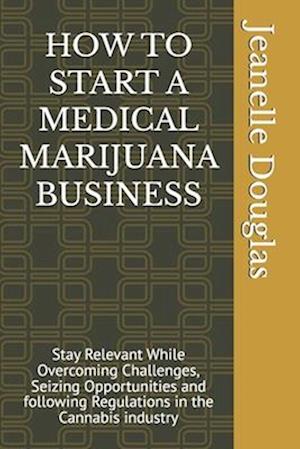 How to Start a Medical Marijuana Business