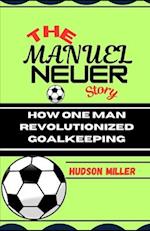 The Manuel Neuer Story