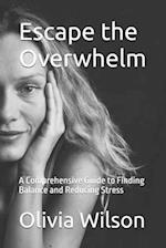 Escape the Overwhelm