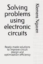 Solving problems using electronic circuits