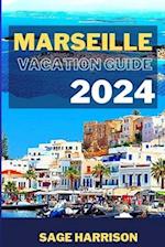 Marseille Vacation Guide 2024