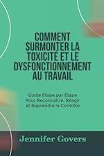 Comment Surmonter La Toxicité Et Le Dysfonctionnement Au Travail