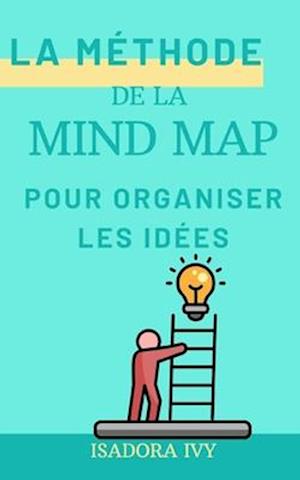 La méthode de la mind map pour organiser les idées