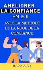 Améliorer la confiance en soi avec la méthode de la roue de la confiance