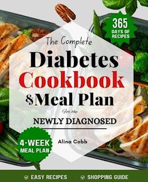 The Complete Diabetic Cookbook & Meal Plan for the Newly Diagnosed