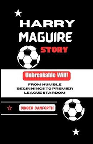 Harry Maguire Story