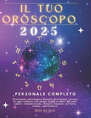 Il Tuo Oroscopo Personale Completo 2025