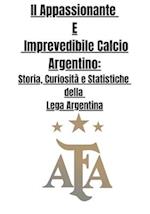 Il Appassionante E Imprevedibile Calcio Argentino