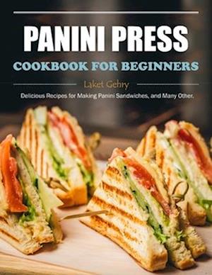 Panini Press Cookbook for Beginners