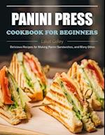 Panini Press Cookbook for Beginners