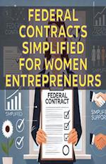 Federal Contracts Simplified for Women Entrepreneurs