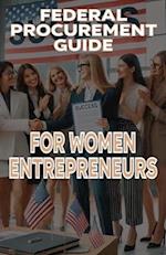 Federal Procurement Guide for Women Entrepreneurs