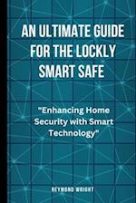 An Ultimate Guide For The Lockly Smart Safe