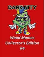 Dank Nity Weed Memes Collector's Edition 4