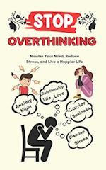 Stop Overthinking