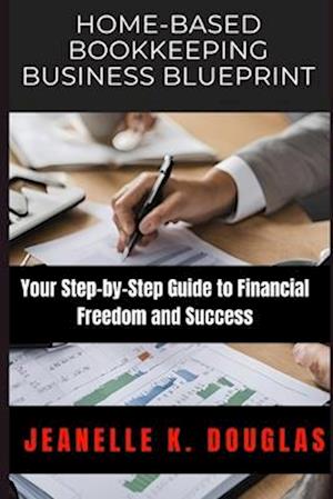 Home-Based Bookkeeping Business Blueprint