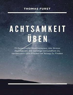 Achtsamkeit Üben