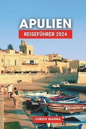 Apulien Reiseführer 2024