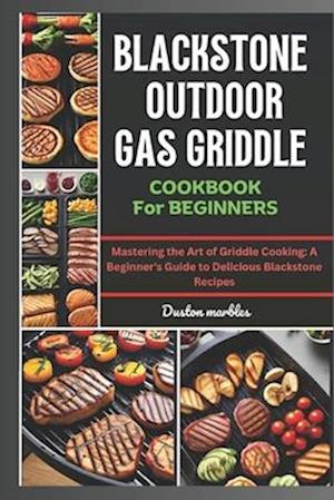 Blackstone Outdoor Gas Griddle Cookbook for Beginners